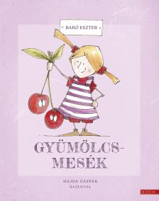 Bakó Eszter - Gyümölcsmesék
