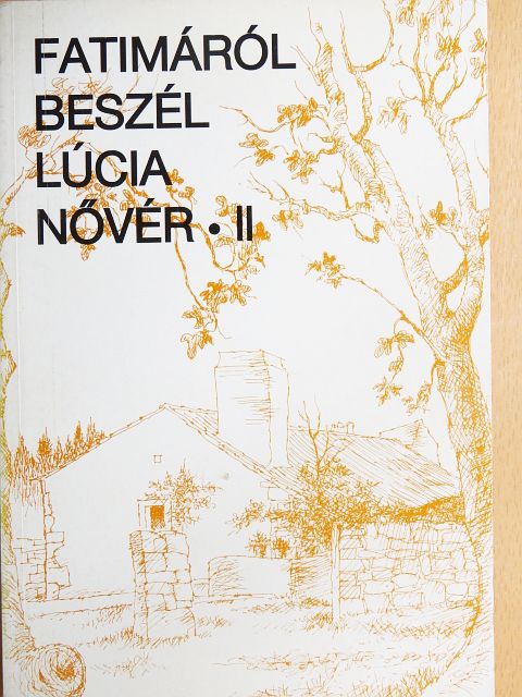 Lúcia nővér - Fatimáról beszél Lúcia nővér II. [antikvár]