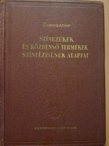 N. N. Vorozscov - Színezékek és közbenső termékek színtézisének alapjai [antikvár]
