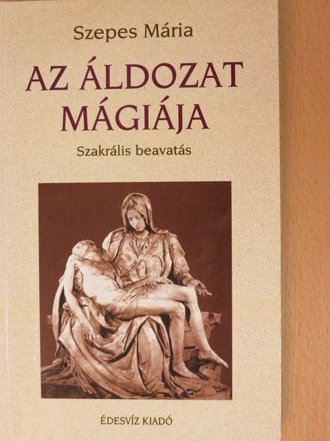 Szepes Mária - Az áldozat mágiája [antikvár]