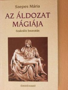Szepes Mária - Az áldozat mágiája [antikvár]