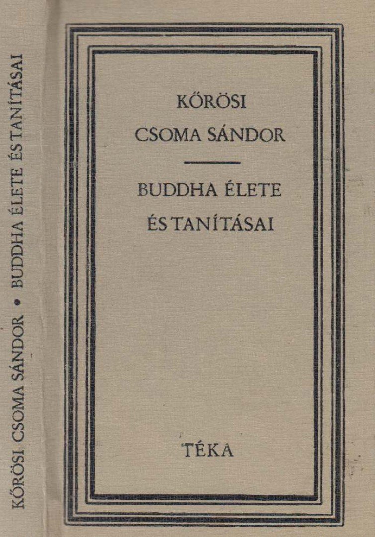 Kőrösi Csoma Sándor - Buddha élete és tanításai [antikvár]
