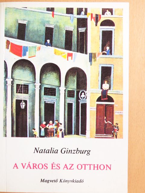 Natalia Ginzburg - A város és az otthon [antikvár]