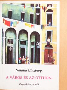 Natalia Ginzburg - A város és az otthon [antikvár]