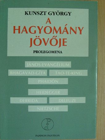 Kunszt György - A hagyomány jövője [antikvár]