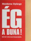 Moldova György - Ég a Duna! [antikvár]