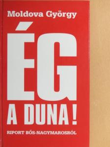 Moldova György - Ég a Duna! [antikvár]