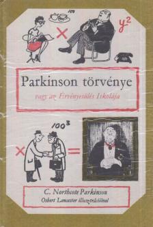 C. NORTHCOTE PARKINSON - Parkinson törvénye [antikvár]