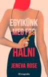 Jeneva Rose - Egyikünk meg fog halni [antikvár]