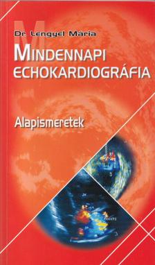 Dr. Lengyel Mária - Mindennapi echokardiográfia [antikvár]