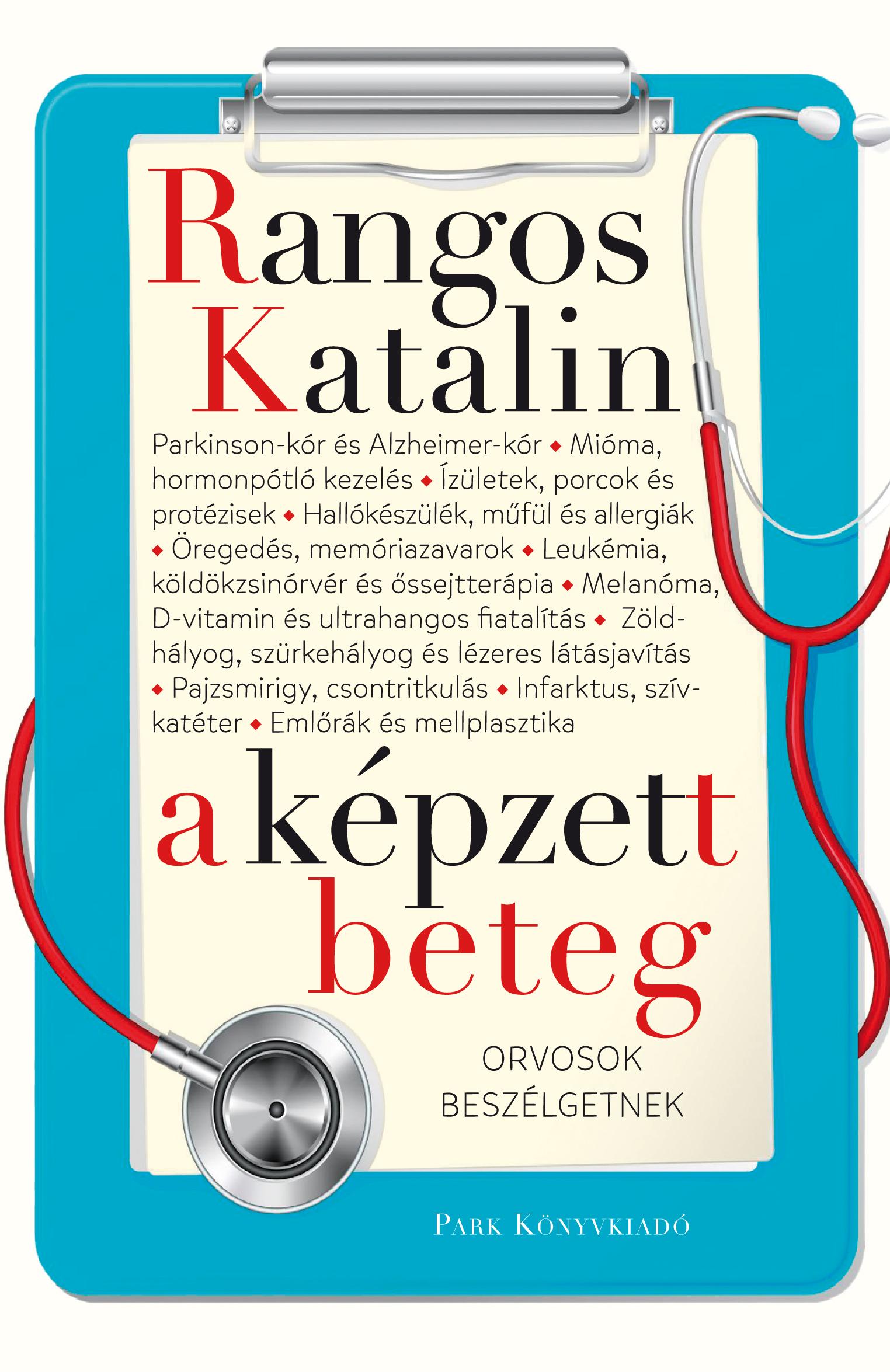 Rangos Katalin - A képzett beteg - Orvosokkal beszélgetek