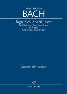 J. S. Bach - AERGRE DICH, O SEELE, NICHT BWV 186 KLAVIERAUSZUG