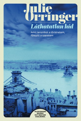 Julie Orringer - Láthatatlan híd [eKönyv: epub, mobi]
