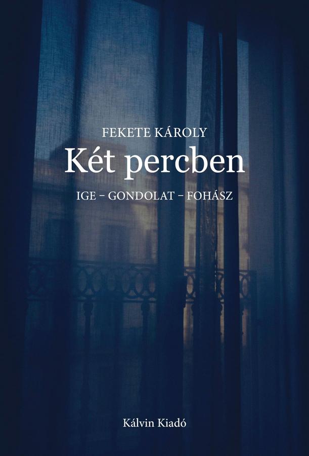 KÉT PERCBEN Ige - gondolat - fohász
