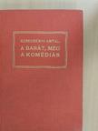 Kerecsényi Antal - A barát, meg a komédiás [antikvár]