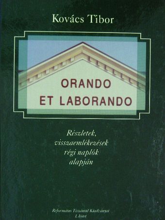 Kovács Tibor - Orando et Laborando [antikvár]