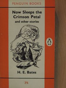 H. E. Bates - Now sleeps the Crimson Petal [antikvár]