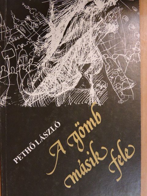 Pethő László - A gömb másik fele [antikvár]