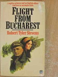 Robert Tyler Stevens - Flight from Bucharest [antikvár]