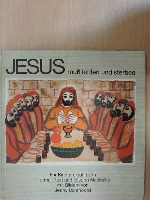Dietmar Rost - Jesus muß leiden und sterben [antikvár]
