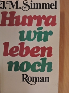 Johannes Mario Simmel - Hurra, wir leben noch [antikvár]