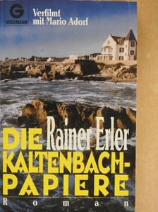 Rainer Erler - Die Kaltenbach Papiere [antikvár]