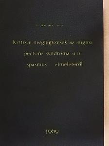 Dr. Kovács Géza - Kritikai megjegyzések az angina pectoris syndroma u.n. "spasmus"-elméletéről [antikvár]