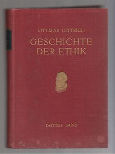 Ottmar Dittrich - Geschichte der Ethik [antikvár]