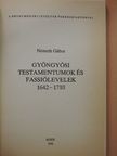 Németh Gábor - Gyöngyösi testamentumok és fassiólevelek 1642-1710 [antikvár]