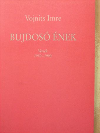 Vojnits Imre - Bujdosó ének [antikvár]