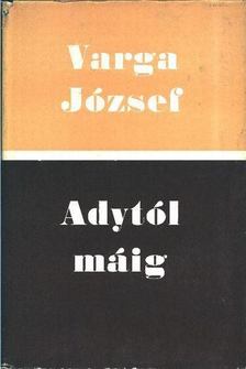 VARGA JÓZSEF - Adytól máig [antikvár]