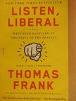 Thomas Frank - Listen, Liberal [antikvár]