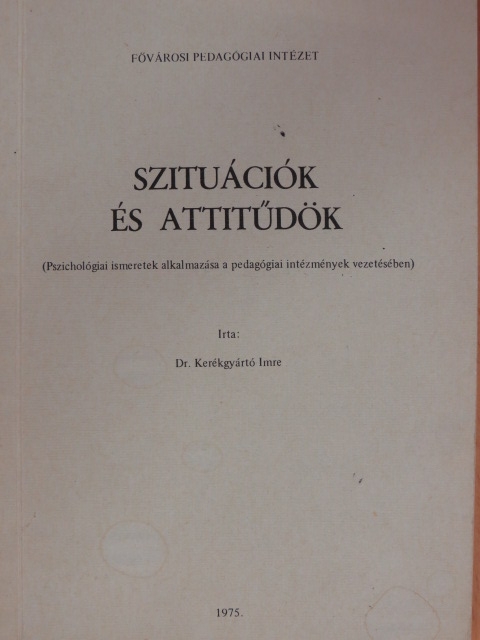 Dr. Kerékgyártó Imre - Szituációk és attitűdök [antikvár]