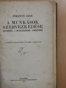 Ferenczi Imre - A munkások szervezkedése [antikvár]