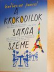 Katherine Pancol - A krokodilok sárga szeme [antikvár]