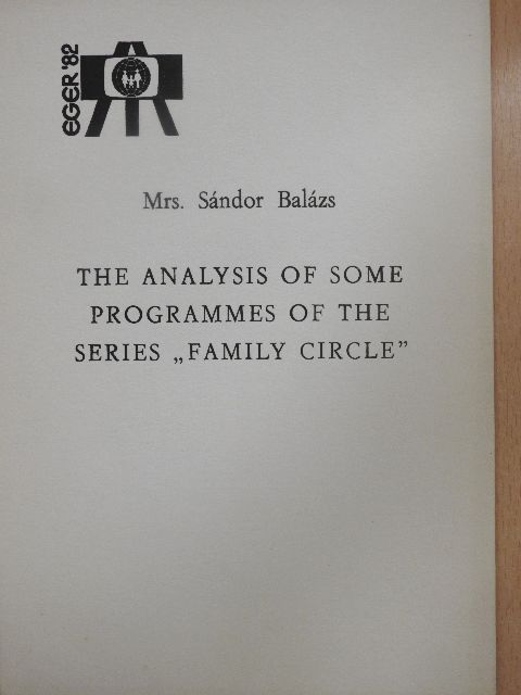 Balázs Sándorné - The Analysis of Some Programmes of the Series "Family Circle" [antikvár]