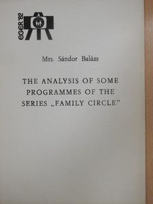 Balázs Sándorné - The Analysis of Some Programmes of the Series "Family Circle" [antikvár]