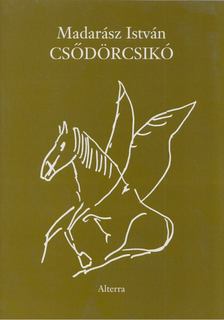MADARÁSZ ISTVÁN - Csődörcsikó [antikvár]