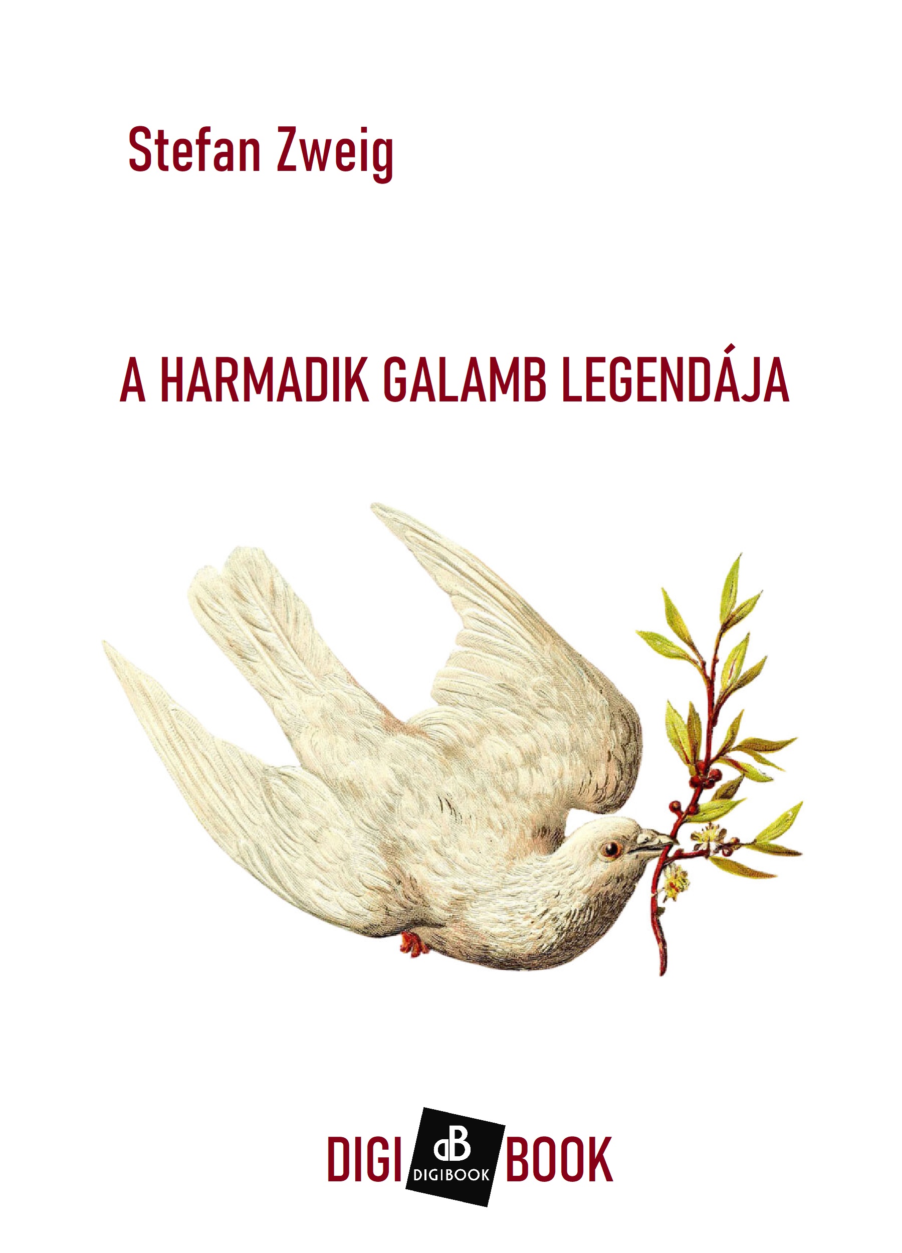 Stefan Zweig - A harmadik galamb legendája [eKönyv: epub, mobi]
