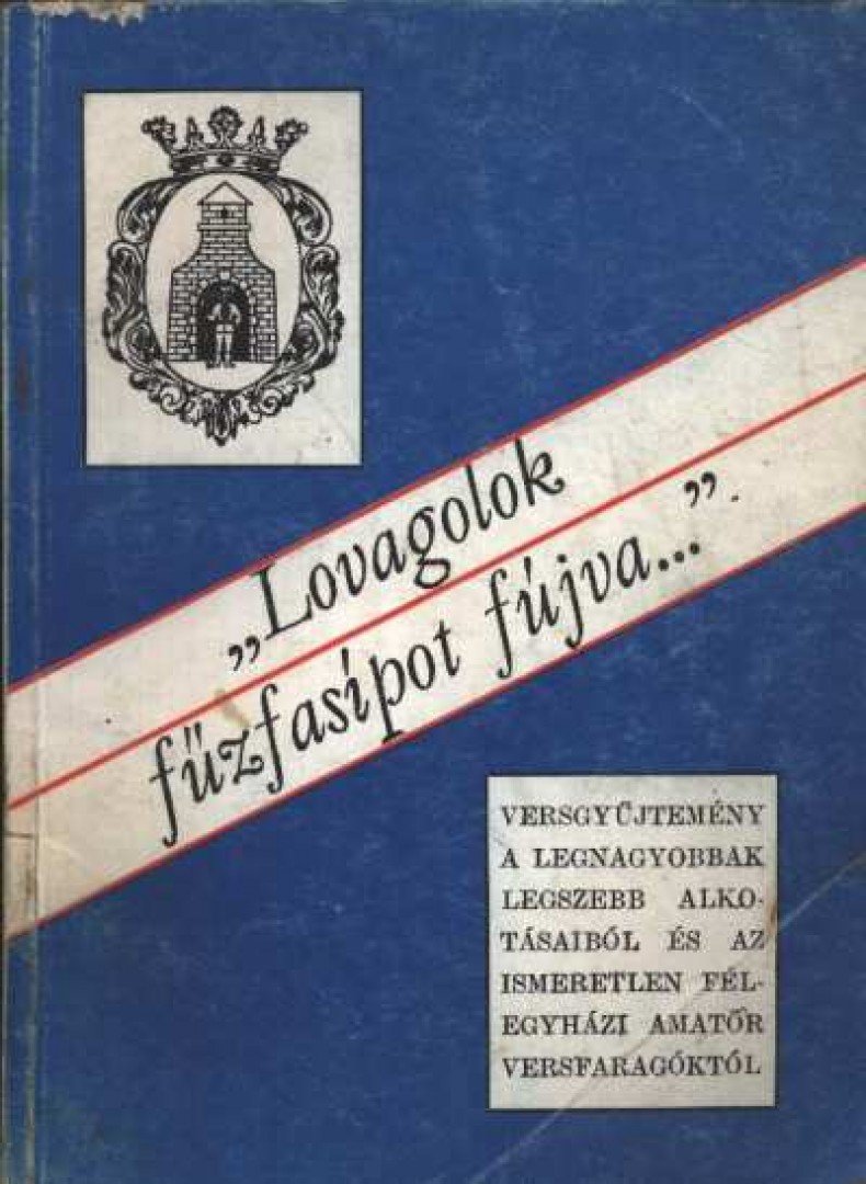 TÓTH MIKLÓS - Lovagolok fűzfasípot fújva [antikvár]