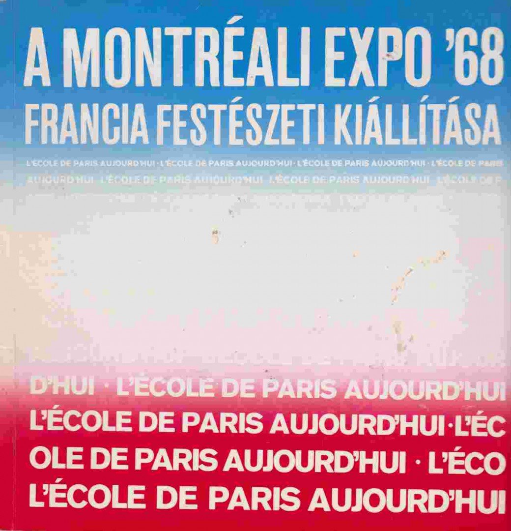 A Montréali Expo '68 francia festészeti kiállítása [antikvár]