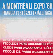 A Montréali Expo '68 francia festészeti kiállítása [antikvár]