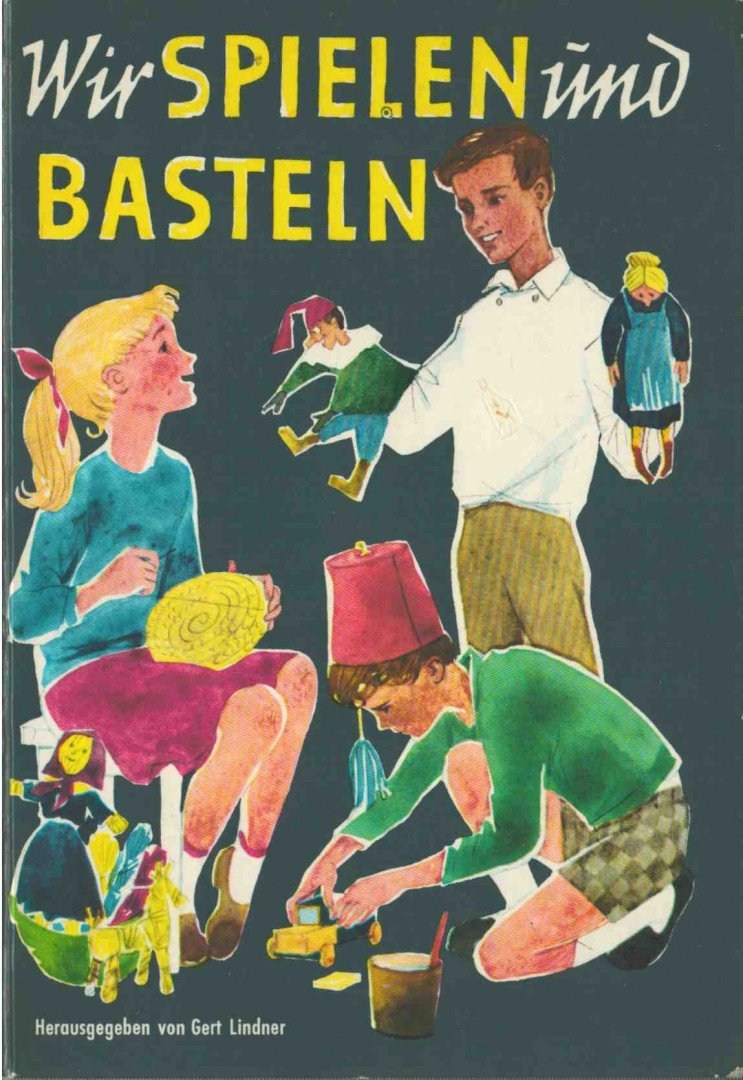 Gert Lindner - Wir spielen und basteln [antikvár]