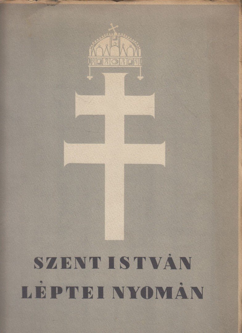 Ujházy György - Szent István léptei nyomán [antikvár]
