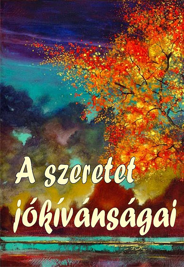 A SZERETET JÓKÍVÁNSÁGAI