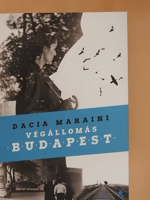 Dacia Maraini - Végállomás Budapest [antikvár]