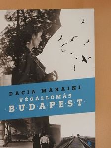 Dacia Maraini - Végállomás Budapest [antikvár]