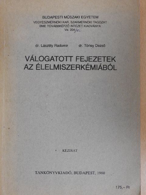 Dr. Lásztity Radomir - Válogatott fejezetek az élelmiszerkémiából [antikvár]