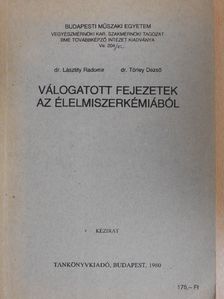 Dr. Lásztity Radomir - Válogatott fejezetek az élelmiszerkémiából [antikvár]