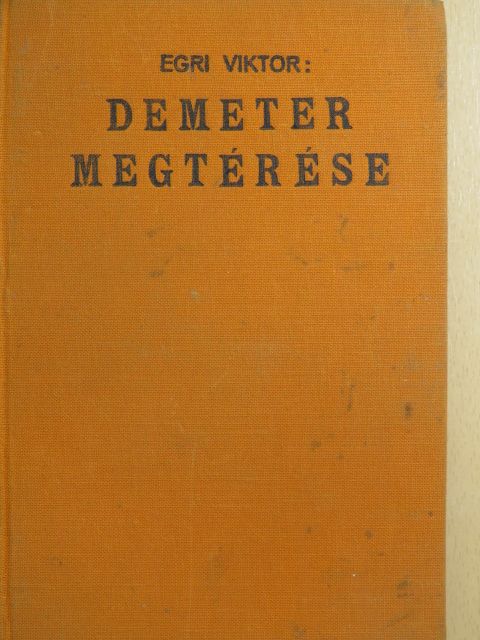 Egri Viktor - Demeter megtérése [antikvár]